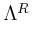 \Lambda^{R}