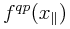 f^{{qp}}(x_{{\parallel}})